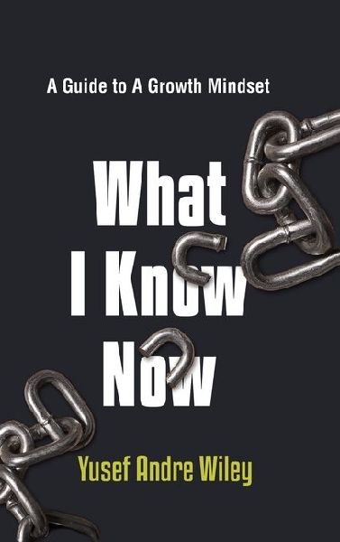 What I Know Now, The Guide to A Growth Mindset