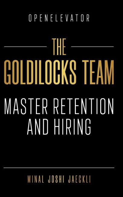 The Goldilocks Team: Master Retention and Hiring