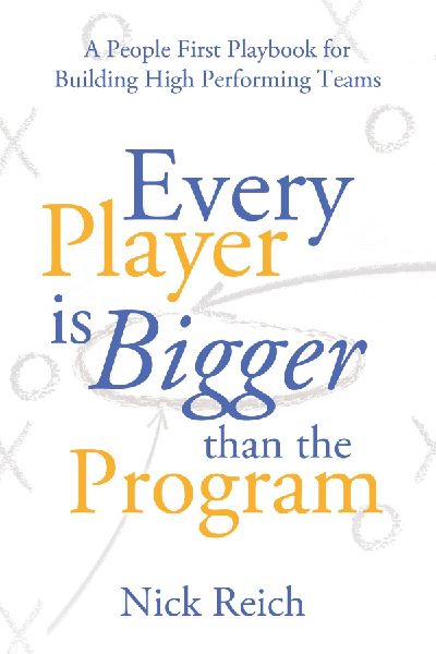 Every Player Is Bigger Than the Program: A People First Playbook for Building High Performing Teams