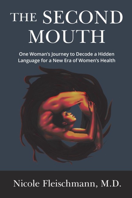 The Second Mouth: One Womans Journey to Decode a Hidden Language for a New Era of Womens Health