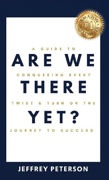 Are We There Yet? A Guide to Conquering Every Twist and Turn on the Journey to Success