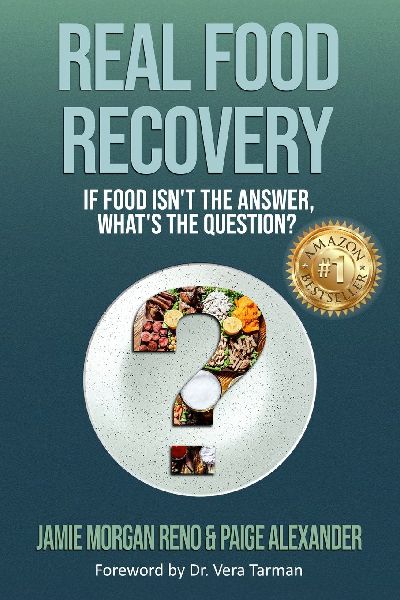 Real Food Recovery: If Food isnt the Answer, Whats the Question?