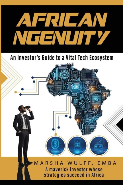 African Ngenuity: An Investors Guide to a Vital Tech Ecosystem