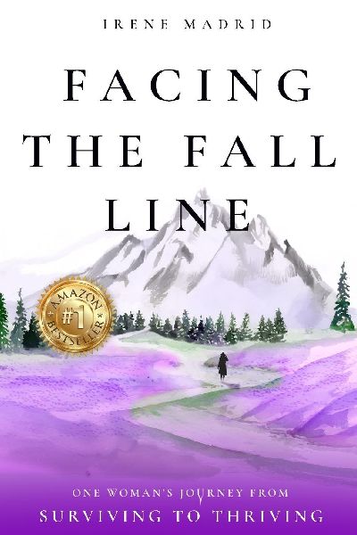 Facing the Fall Line: One Womans Journey from Surviving to Thriving