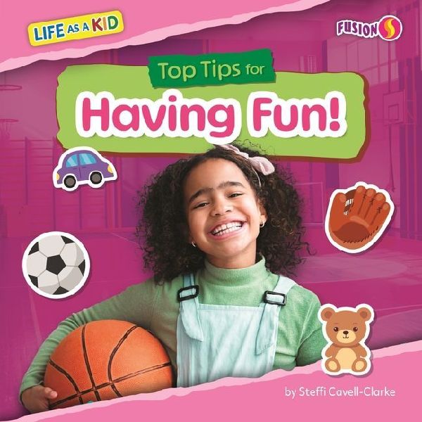 Top Tips for Having Fun!