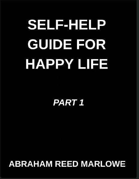 Self-help Guide for Happy Life (Part 1)- Healing Hearts, A Journey Through Emotional Wellness, Mindful Pathways, Navigating Mental Health with Awareness, Inner Peace Unveiled, Finding Calm Amidst Chaos
