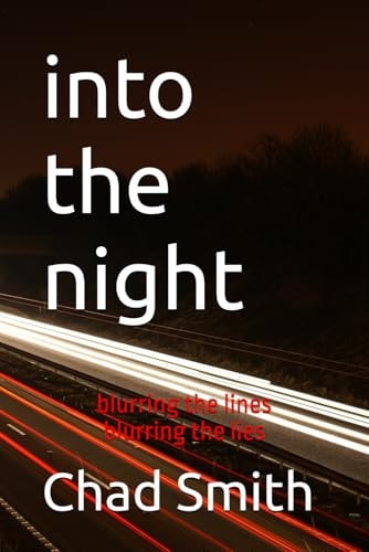 Into the Night Blurring the Lines...blurring the Lies
