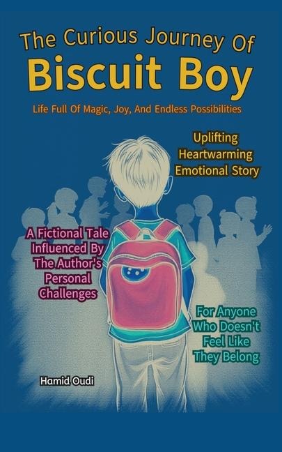 The Curious Journey of Biscuit Boy: Life full of magic, joy, and endless possibilities