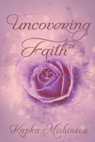 Uncovering Faith A Collection of 48 Poems Including a Sonnet