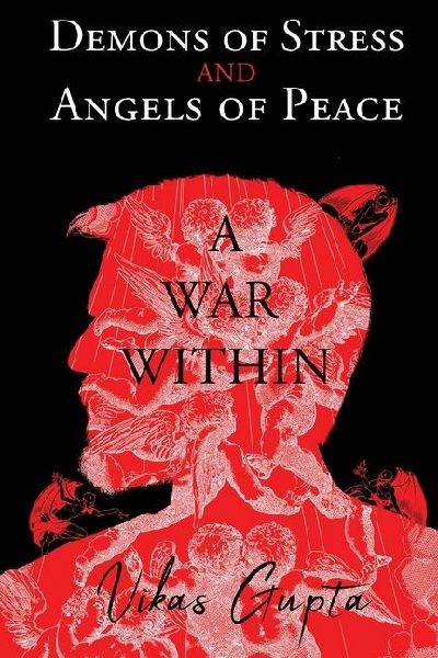 Demons of Stress and Angels of Peace: A War Within