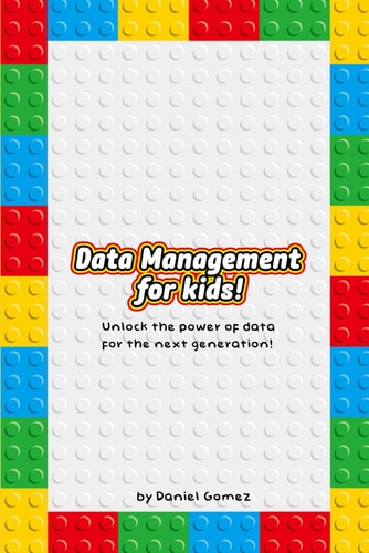 Data Management for Kids: Unlock the Power of Data for the Next Generation!