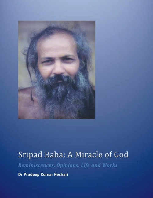 Sripad Baba: A Miracle of God: Reminiscences, Opinions, Life and Works: A Comprehensive Guide for Developers and Database Administrators