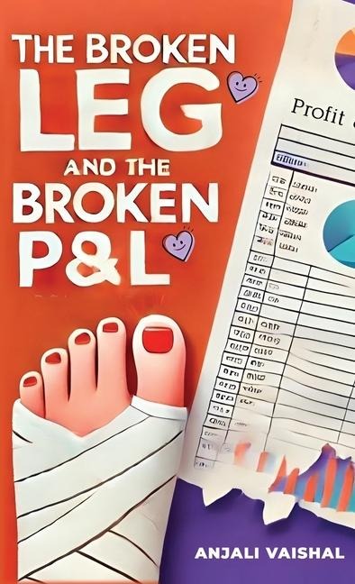 The Broken Leg and the Broken P&l