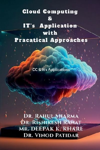 Cloud Computing & ITs Application with Pracatical Approaches: CC & Its Application with practical approach