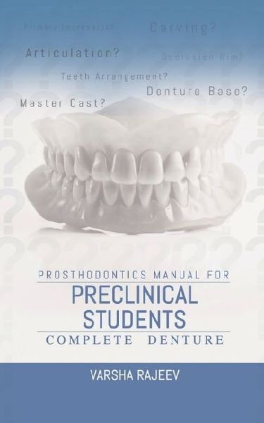 Prosthodontics Manual for Preclinical Students-Complete Denture