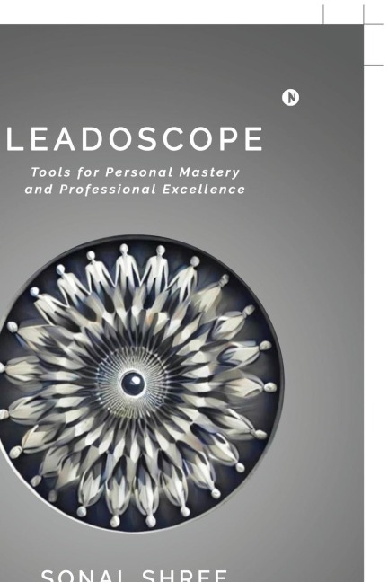 Leadoscope: Tools for Personal Mastery and Professional Excellence