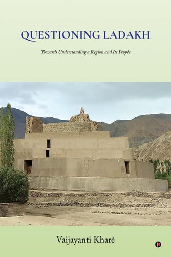 QUESTIONING LADAKH Towards Understanding a Region and Its People