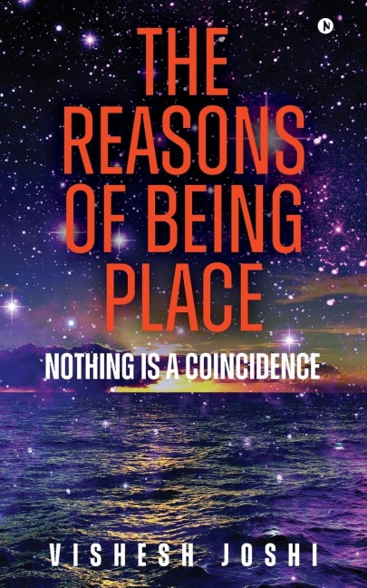 The Reasons of Being Place: Nothing is a Coincidence