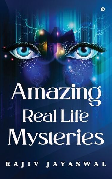 Amazing Real Life Mysteries