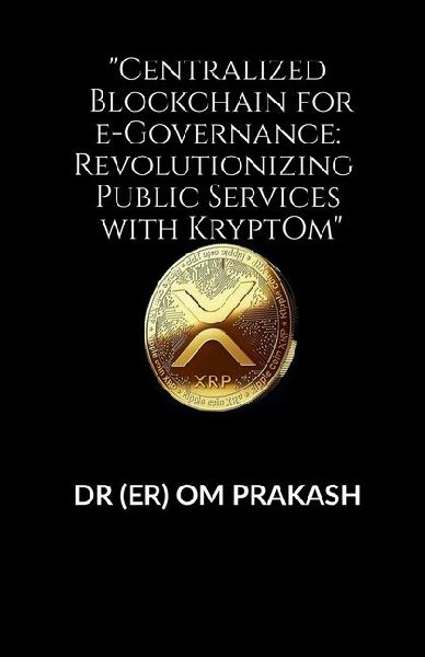 "Centralized Blockchain for e-Governance: Revolutionizing Public Services with KryptOm"