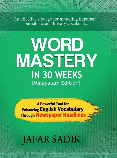 WORD MASTERY in 30 Weeks (Malayalam Edition): A Powerful Tool for Enhancing English Vocabulary Through Newspaper Headlines