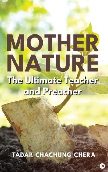 Mother Nature: The Ultimate Teacher and Preacher