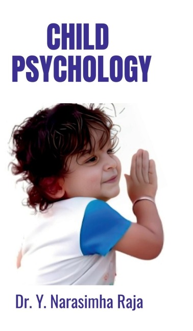 Child Psychology: Understanding the foundations of Child Psychology