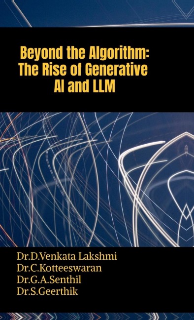 Beyond the Algorithm: The Rise of Generative AI and LLM