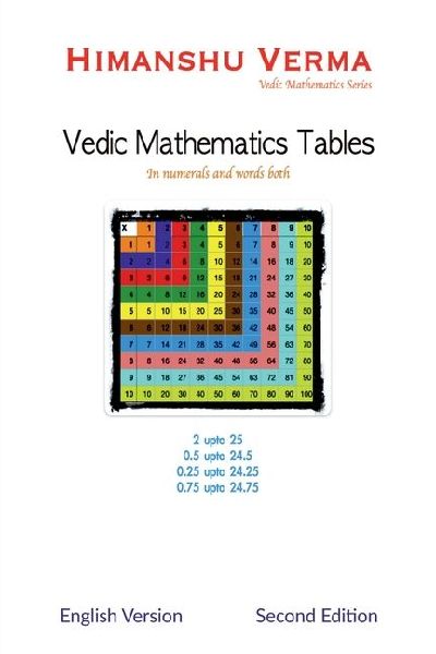 Vedic Mathematics Tables: Tables in Numbers and words both inluding tables of .5, .25 and .75