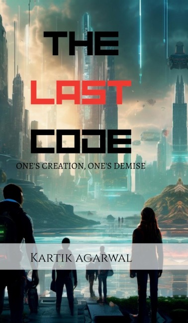 The Last Code: One's Creation, One's Demise