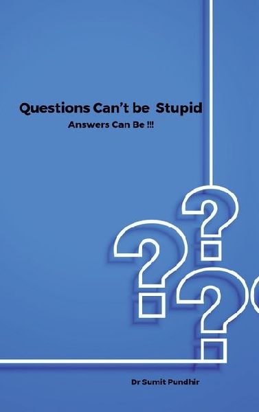 Questions Can't be Stupid Answers Can Be !!!
