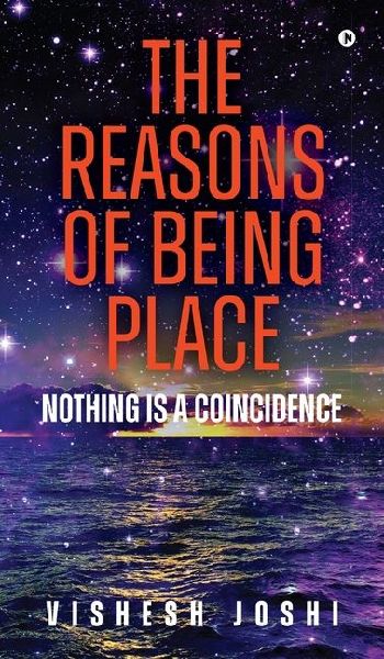 The Reasons of Being Place: Nothing is a Coincidence