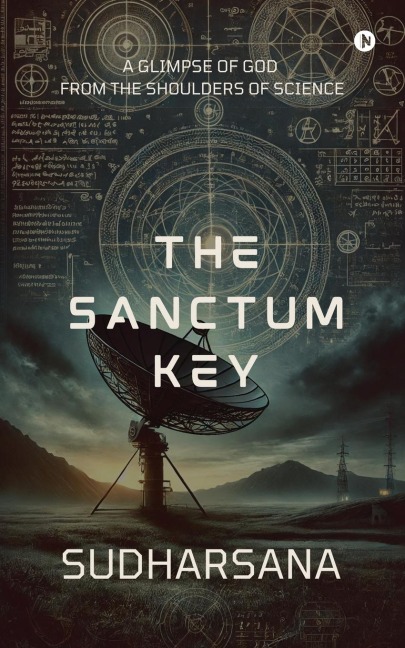 The sanctum key: A glimpse of God from the shoulders of science