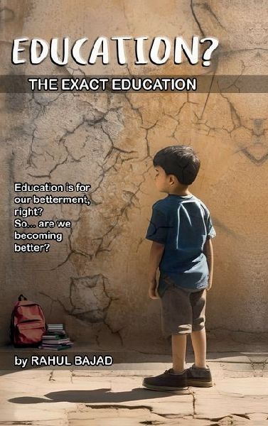 Education?: Education is for our betterment right? So... are we becoming better?