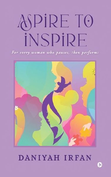 Aspire to Inspire: For Every Woman Who Pauses, Then Performs