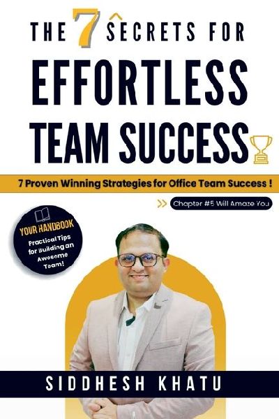 The 7 Secrets for Effortless Team Success: 7 Proven Winning Strategies for Office Team Success: vardan