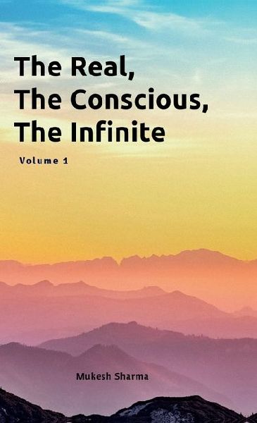 The Real, The Conscious, The Infinite