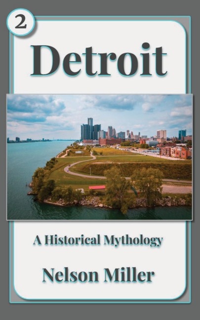 Detroit: A Historical Mythology
