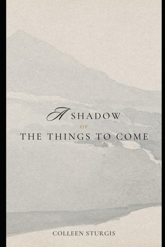 A Shadow of the Things to Come