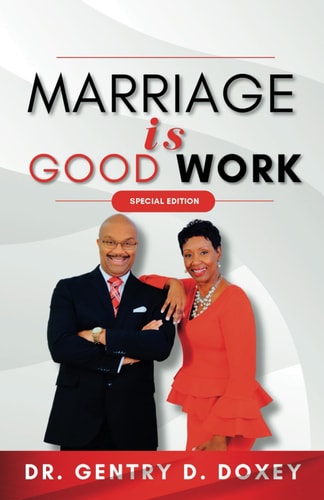 Marriage Is Good Work It's Good and It's Work