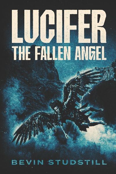 LUCIFER: THE FALLEN ANGEL: When God Said Nothing