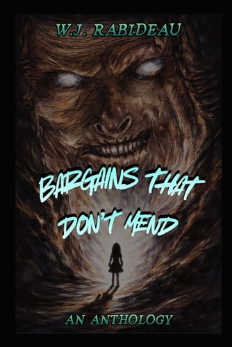 Bargains That Dont Mend: An Anthology