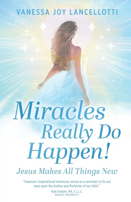 Miracles Really Do Happen!: Jesus Makes All Things New