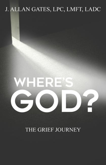 Wheres God?: The Grief Journey
