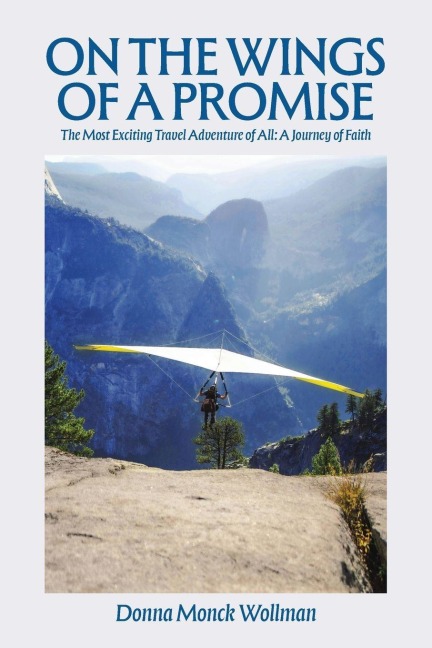 On the Wings of a Promise: The Most Exciting Travel Adventure of All: A Journey of Faith