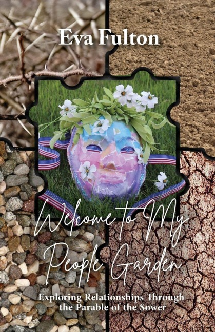 Welcome to My People Garden: Exploring Relationships Through the Parable of the Sower
