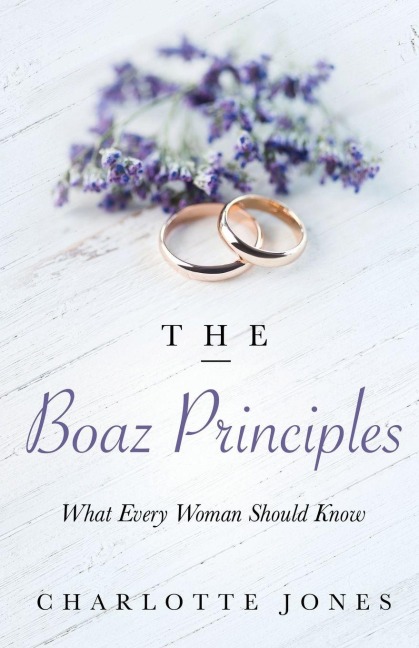 The Boaz Principle: What Every Woman Should Know