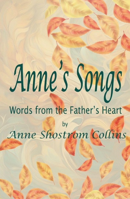 Annes Songs: Words from the Fathers Heart