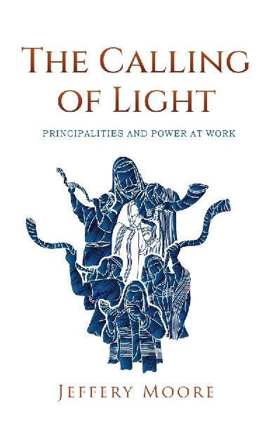 The Calling of Light: Principalities and Power at Work