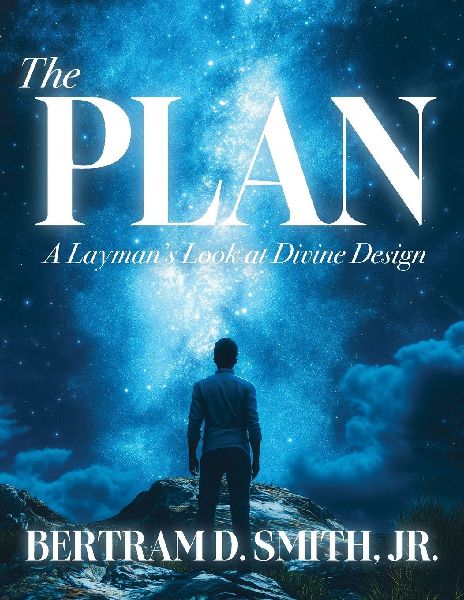 The Plan: A Layman's Look at Divine Design